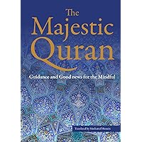 The Majestic Quran: A Plain English Translation Paperback: Guidance & Good News For The Mindful