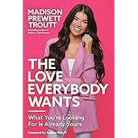 The Love Everybody Wants: What You're Looking For Is Already Yours The Love Everybody Wants: What You're Looking For Is Already Yours Hardcover Audible Audiobook Kindle