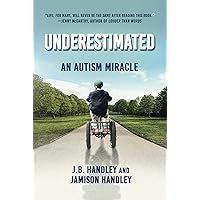 Underestimated: An Autism Miracle (Children’s Health Defense) Underestimated: An Autism Miracle (Children’s Health Defense) Hardcover Audible Audiobook Kindle