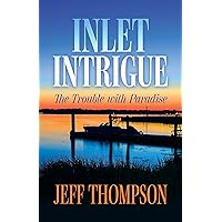 Inlet Intrigue: The Trouble with Paradise (The Ian Marshall Series Book 1)