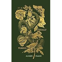 It Is All Equally Fragile It Is All Equally Fragile Kindle Paperback