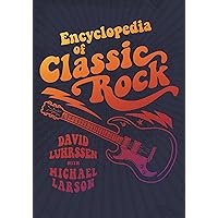 Encyclopedia of Classic Rock Encyclopedia of Classic Rock Kindle Hardcover Paperback