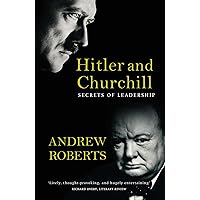 Hitler and Churchill: Secrets of Leadership Hitler and Churchill: Secrets of Leadership Kindle Hardcover Paperback
