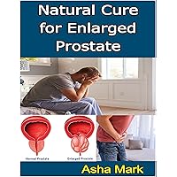 Natural Cure for Enlarged Prostate Natural Cure for Enlarged Prostate Kindle