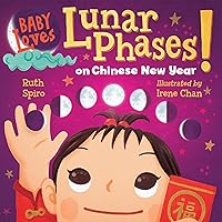 Baby Loves Lunar Phases on Chinese New Year! Baby Loves Lunar Phases on Chinese New Year! Board book Kindle