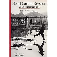 Henri Cartier-Bresson - Découvertes Gallimard: Le tir photographique (French Edition) Henri Cartier-Bresson - Découvertes Gallimard: Le tir photographique (French Edition) Kindle Paperback