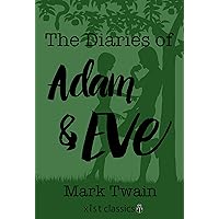 The Diaries of Adam and Eve (Xist Classics) The Diaries of Adam and Eve (Xist Classics) Kindle Audible Audiobook Paperback Hardcover Audio CD