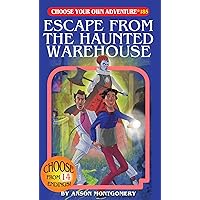 Escape from the Haunted Warehouse (Choose Your Own Adventure) (Choose Your Own Adventure, 185) Escape from the Haunted Warehouse (Choose Your Own Adventure) (Choose Your Own Adventure, 185) Paperback