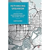 Rethinking Urbanism: Lessons from Postcolonialism and the Global South
