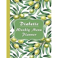 Diabetic Weekly Menu Planner: Meal Planning Calendar and Grocery List for the whole year | 8.5 in x 11 in