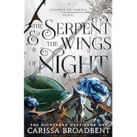 The Serpent & the Wings of Night: The Nightborn Duet Book One (Crowns of Nyaxia, 1) The Serpent & the Wings of Night: The Nightborn Duet Book One (Crowns of Nyaxia, 1) Audible Audiobook Kindle Paperback Hardcover