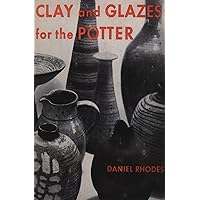 Clay and Glazes for the Potter Clay and Glazes for the Potter Paperback Kindle Hardcover