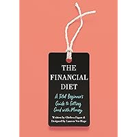 The Financial Diet: A Total Beginner's Guide to Getting Good with Money The Financial Diet: A Total Beginner's Guide to Getting Good with Money Kindle Paperback Audible Audiobook