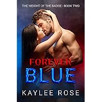 Forever Blue (The Weight of the Badge Book 2) Forever Blue (The Weight of the Badge Book 2) Kindle Paperback