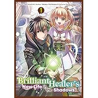 The Brilliant Healer's New Life in the Shadows (Manga): Volume 1