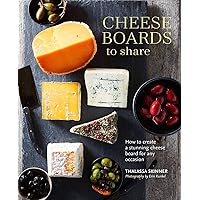 Cheese Boards to Share: How to create a stunning cheese board for any occasion Cheese Boards to Share: How to create a stunning cheese board for any occasion Hardcover Kindle