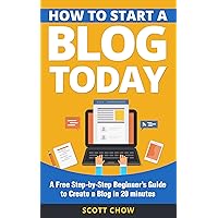 How to Start a Blog Today: A Free Step-by-Step Beginner’s Guide to Create a Blog in 20 minutes