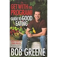 The Get with the Program! Guide to Good Eating: Great Food for Good Health The Get with the Program! Guide to Good Eating: Great Food for Good Health Hardcover Kindle Paperback