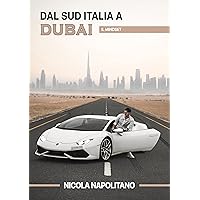 Dal Sud Italia a Dubai: Il Mindset (Italian Edition) Dal Sud Italia a Dubai: Il Mindset (Italian Edition) Kindle Paperback