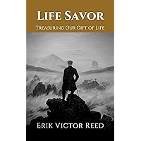 Life Savor: Treasuring Our Gift of Life