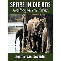 Spore in die Bos - Swerftog van 'n Olifant (Afrikaans Edition)