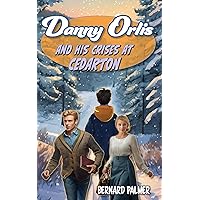 Danny Orlis and His Crises at Cedarton Danny Orlis and His Crises at Cedarton Kindle Paperback