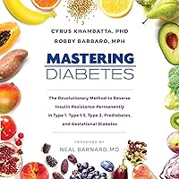 Mastering Diabetes: The Revolutionary Method to Reverse Insulin Resistance Permanently in Type 1, Type 1.5, Type 2, Prediabetes, and Gestational Diabetes Mastering Diabetes: The Revolutionary Method to Reverse Insulin Resistance Permanently in Type 1, Type 1.5, Type 2, Prediabetes, and Gestational Diabetes Audible Audiobook Paperback Kindle Hardcover