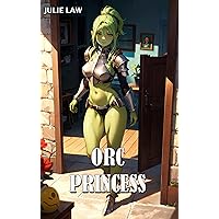 Orc Princess (Fantasy Erotica with Monster Girls) Orc Princess (Fantasy Erotica with Monster Girls) Kindle