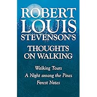 Robert Louis Stevenson's Thoughts on Walking - Walking Tours - A Night among the Pines - Forest Notes