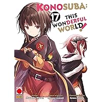 Konosuba: This Wonderful World! 17 (Italian Edition) Konosuba: This Wonderful World! 17 (Italian Edition) Kindle