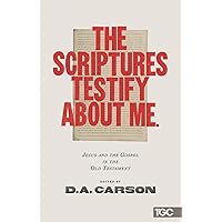 The Scriptures Testify about Me (The Gospel Coalition) The Scriptures Testify about Me (The Gospel Coalition) Paperback