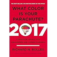 What Color Is Your Parachute? 2017: A Practical Manual for Job-Hunters and Career-Changers What Color Is Your Parachute? 2017: A Practical Manual for Job-Hunters and Career-Changers Paperback Audible Audiobook Hardcover MP3 CD