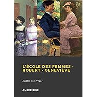 André Gide: L'École des femmes - Robert - Geneviève (French Edition) André Gide: L'École des femmes - Robert - Geneviève (French Edition) Kindle Hardcover Paperback Pocket Book