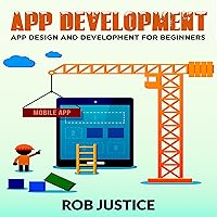 App Development: App Design and Development for Beginners App Development: App Design and Development for Beginners Audible Audiobook Kindle Paperback
