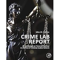 Crime Lab Report: An Anthology on Forensic Science in the Era of Criminal Justice Reform Crime Lab Report: An Anthology on Forensic Science in the Era of Criminal Justice Reform eTextbook Hardcover