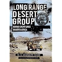 Long Range Desert Group: Behind Enemy Lines in North Africa Long Range Desert Group: Behind Enemy Lines in North Africa Kindle Paperback Hardcover