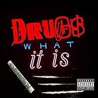 DRUG$ - What it is [Explicit]