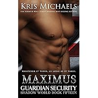 Maximus (Guardian Security Shadow World Book 15) Maximus (Guardian Security Shadow World Book 15) Kindle