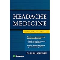 Headache Medicine: Questions and Answers Headache Medicine: Questions and Answers Kindle Paperback