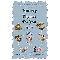 Nursery Rhymes For You And Me: Over 130 Rhymes Each With Colorful And Quirky Illustrations for babies and toddlers Nursery Rhymes For You And Me: Over 130 Rhymes Each With Colorful And Quirky Illustrations for babies and toddlers Kindle Hardcover Paperback
