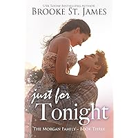 Just for Tonight: A Romance (The Morgan Family Book 3) Just for Tonight: A Romance (The Morgan Family Book 3) Kindle Paperback