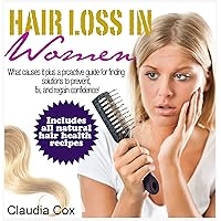 Hair Loss in Women: What causes it plus a proactive guide for finding solutions to prevent, fix, and regain confidence! (hair loss, natural hair care, female hair loss, hair loss in women)