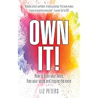 Own It!: How to boss your fears, free your voice and inspire the room Own It!: How to boss your fears, free your voice and inspire the room Kindle Audible Audiobook Paperback