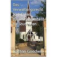 Das Verwaltungsrecht Südafrikas, zusammengestellt für Studenten (German Edition)