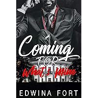 Coming For What's Mine ( WARNING: UNEXPECTED TWIST YOU WILL NOT SEE COMING!) (Law Boy's Series Book 1) Coming For What's Mine ( WARNING: UNEXPECTED TWIST YOU WILL NOT SEE COMING!) (Law Boy's Series Book 1) Kindle