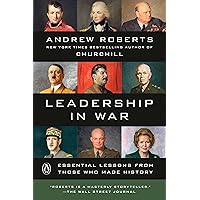 Leadership in War: Essential Lessons from Those Who Made History Leadership in War: Essential Lessons from Those Who Made History Audible Audiobook Hardcover Kindle Paperback