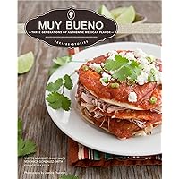 Muy Bueno: Three Generations of Authentic Mexican Flavor Muy Bueno: Three Generations of Authentic Mexican Flavor Paperback Kindle Hardcover