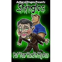 Put Your Hand In My Ass (Shingles Book 8) Put Your Hand In My Ass (Shingles Book 8) Kindle Paperback
