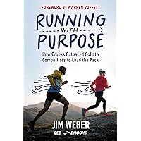 Running with Purpose: How Brooks Outpaced Goliath Competitors to Lead the Pack Running with Purpose: How Brooks Outpaced Goliath Competitors to Lead the Pack Hardcover Audible Audiobook Kindle Paperback Audio CD