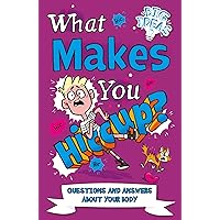 What Makes You Hiccup?: Questions and Answers About the Human Body (Big Ideas!, 4) What Makes You Hiccup?: Questions and Answers About the Human Body (Big Ideas!, 4) Paperback Kindle